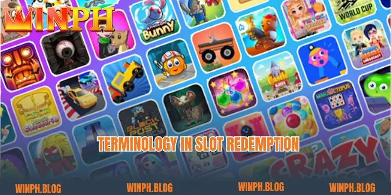 Terminology in Slot redemption