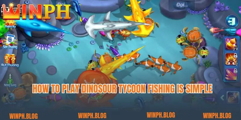 How to play Dinosour Tycoon Fishing is simple