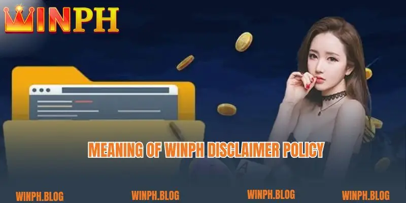 Meaning of Winph Disclaimer policy