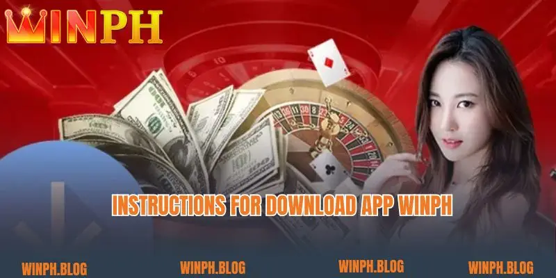 Instructions for Download app winph