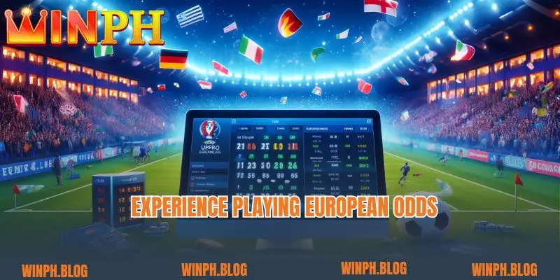 Experience playing European Odds