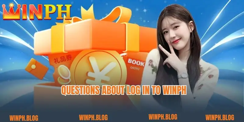 Questions about Log in to winph