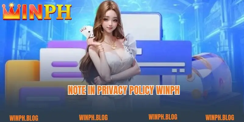 Note in Privacy Policy Winph