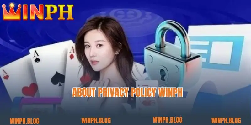 About Privacy Policy Winph