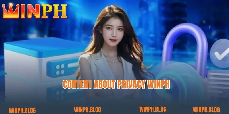 Content about Privacy Winph