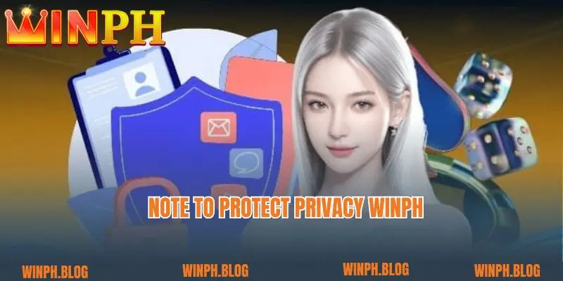 Note to protect Privacy Winph