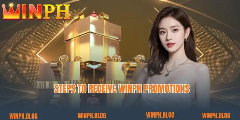 Steps to receive Winph Promotions