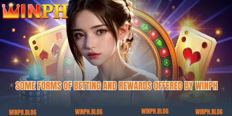 Some forms of betting and rewards offered by Winph 